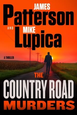 The Country Road Murders - James Patterson, Mike Lupica
