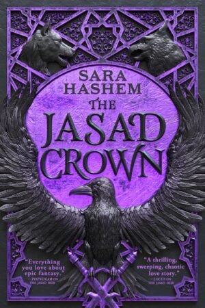 The Jasad Crown (The Scorched Throne Book 2) - Sara Hashem