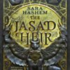 The Jasad Heir (The Scorched Throne Book 1) - Sara Hashem