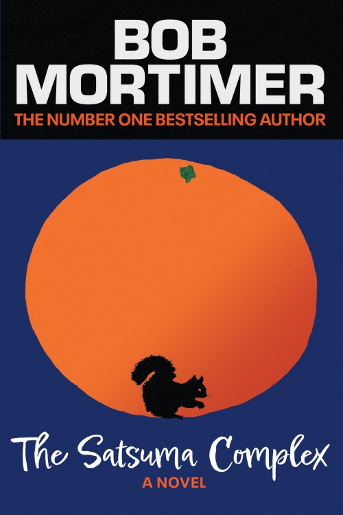 The Satsuma Complex (Gary Thorn Book 1) - Bob Mortimer The Satsuma Complex (Gary Thorn Book 1) - Bob Mortimer