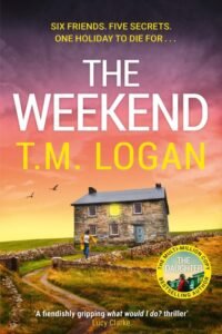 The Weekend by <i>T.M. Logan</i>