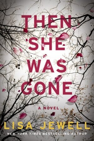 Then She Was Gone - Lisa Jewell