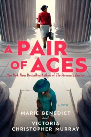 A Pair of Aces - Marie Benedict & Victoria Christopher Murray