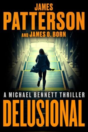 Delusional (Michael Bennett Series Book 18) - James Patterson & James O. Born
