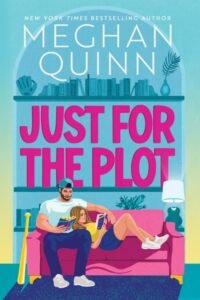 Just for the Plot - Meghan Quinn