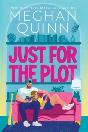 Just for the Plot - Meghan Quinn