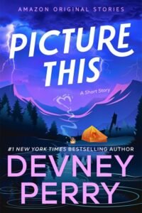 Picture This (Haven River Ranch Book 2.5)_ A Short Story - Devney Perry