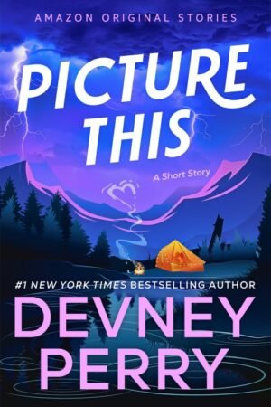 Picture This (Haven River Ranch Book 2.5)_ A Short Story - Devney Perry