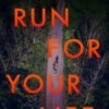 Run for Your Life_ A Short Story - Lucinda Berry