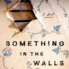 Something in the Walls - Daisy Pearce