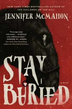 Stay Buried - Jennifer McMahon