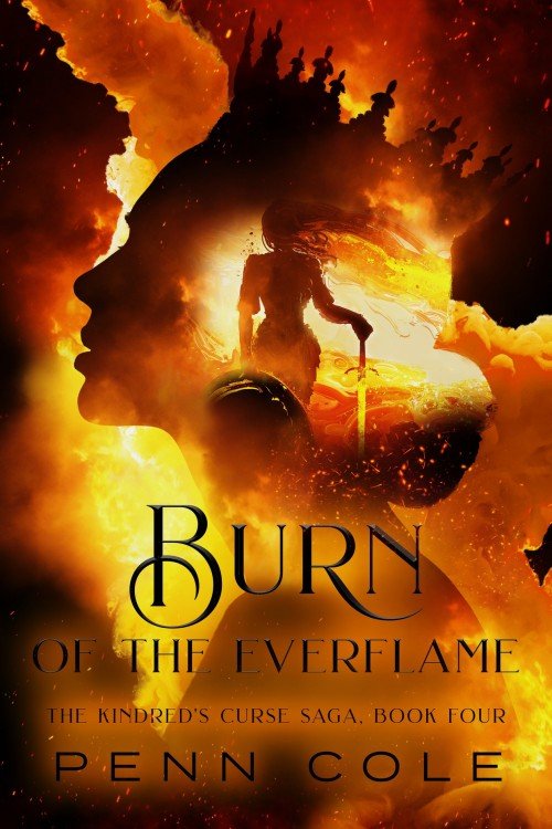 Burn of the Everflame The Kindreds Curse Saga Book Four - Penn Cole