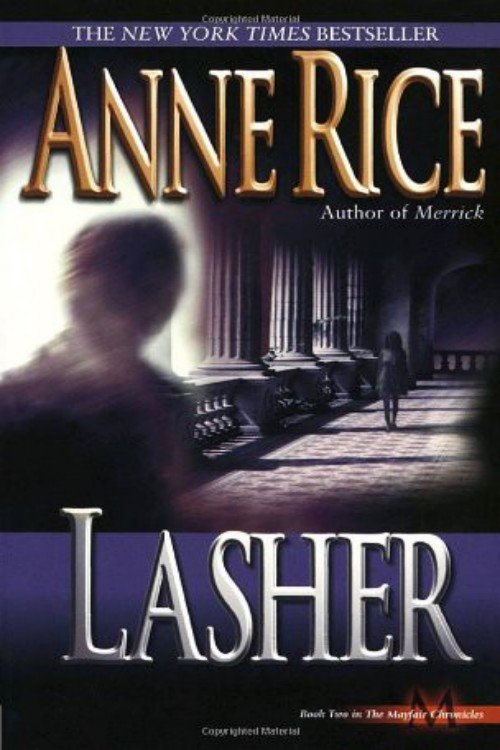 Lasher (Lives of the Mayfair Witches Book 2) - Anne Rice