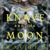 The Knave and the Moon - Rachel Gillig