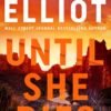 Until She Dies (Noelle Marshall Book) - Kendra Elliot