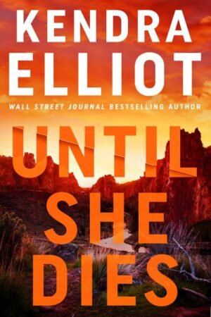 Until She Dies (Noelle Marshall Book) - Kendra Elliot