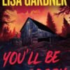 You'll Be Sorry - Lisa Gardner