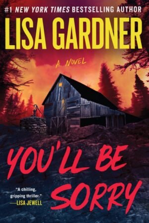 You'll Be Sorry - Lisa Gardner