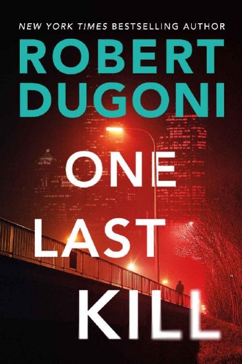 One Last Kill (Tracy Crosswhite Book 10) - Robert Dugoni