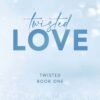 Twisted Love (Twisted Book 1) - Ana Huang