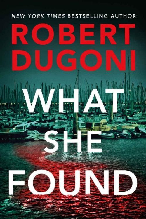 What She Found (Tracy Crosswhite Book 9) - Robert Dugoni